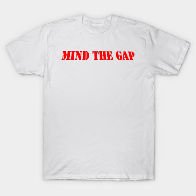 MIND THE GAP T-Shirt by PLANTONE